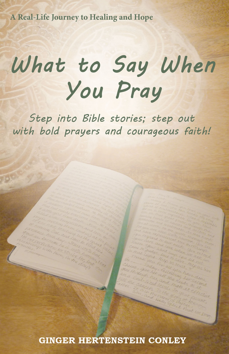 What to Say When You Pray by Ginger Hertenstein Conley (Ebook) - Read ...