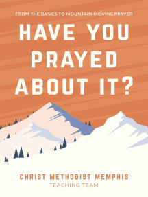 Have You Prayed About It?