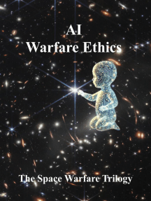 AI Warfare Ethics: The Space Warfare Trilogy, #3