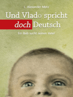 Und Vlado spricht doch Deutsch: Ein Bub sucht seinen Vater