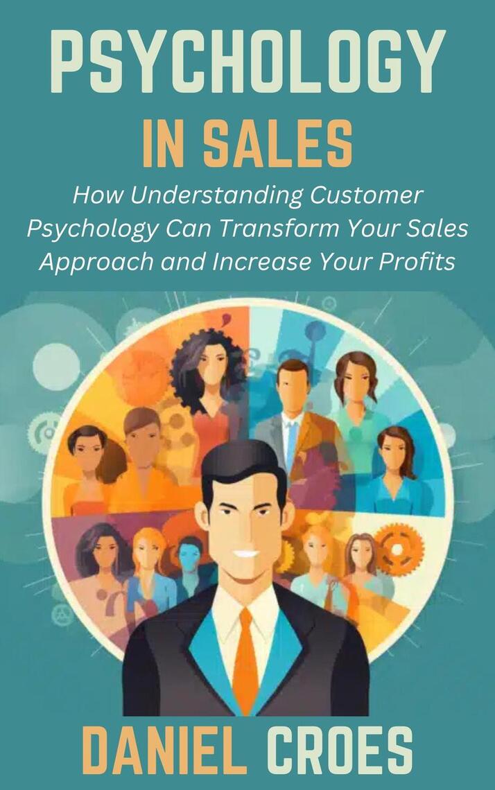 Psychology in Sales: How Understanding Customer Psychology Can ...