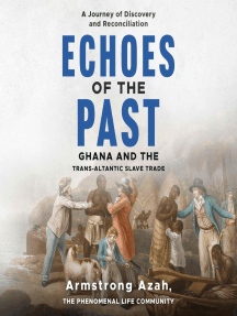 Echoes of the Past: A Journey of Discovery and Reconciliation, Ghana ...