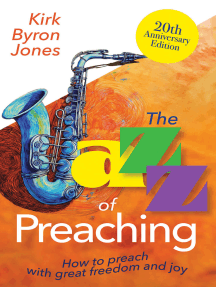 The Jazz of Preaching, 20th Anniversary Edition: How to Preach with Great Freedom and Joy