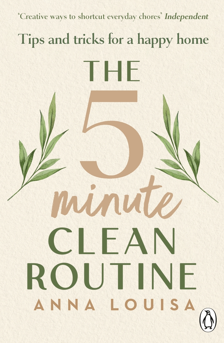 The 5 Minute Clean Routine by Anna Louisa (Ebook) - Read free for 30 days