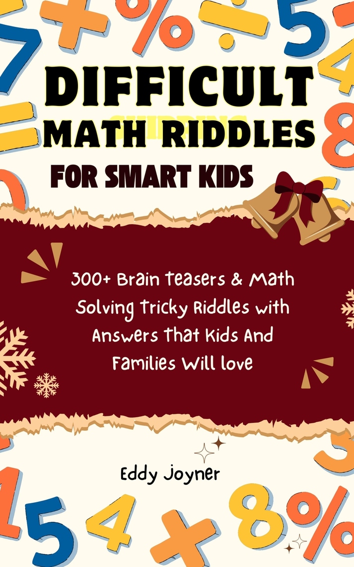 Difficult Math Riddles For Smart Kids by Eddy Joyner (Ebook) - Read ...
