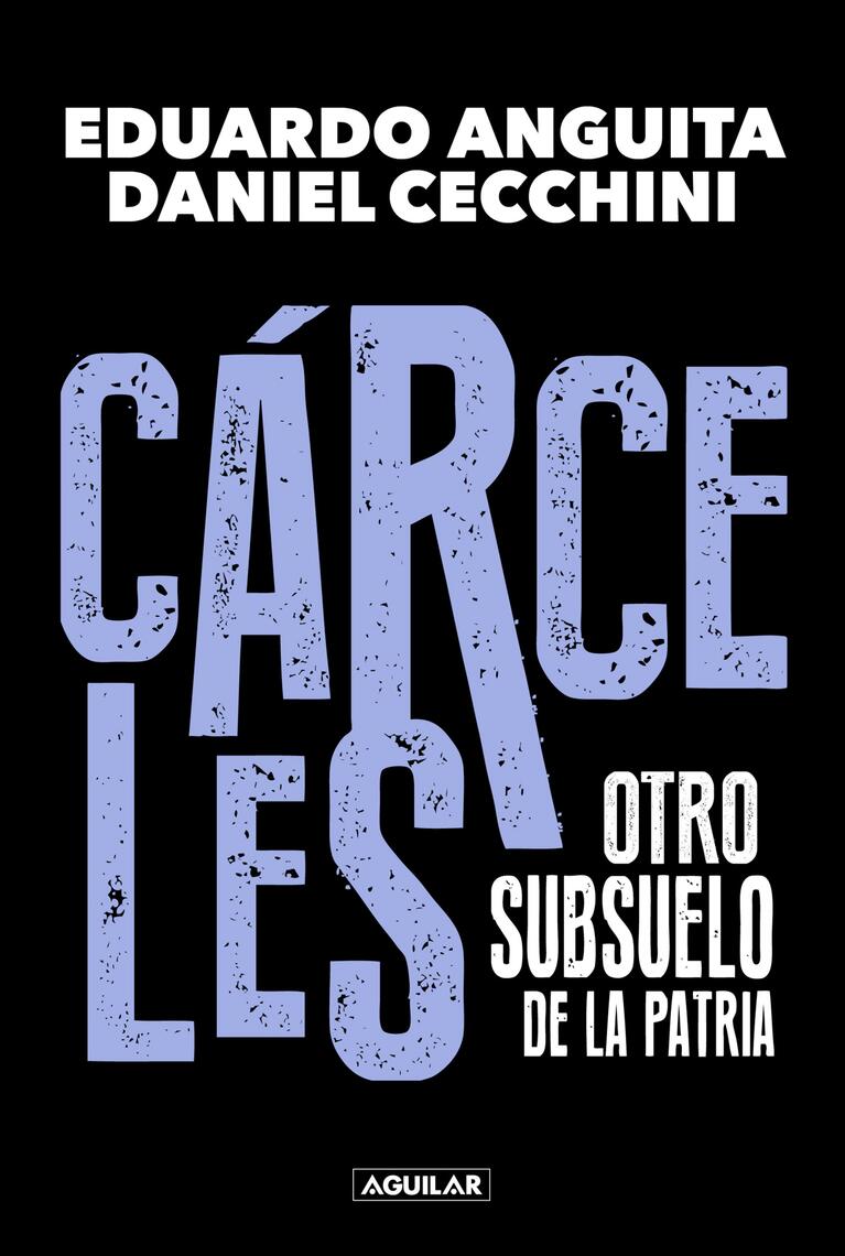 Cárceles de Daniel Cecchini y Eduardo Alfredo Anguita (Libro ...