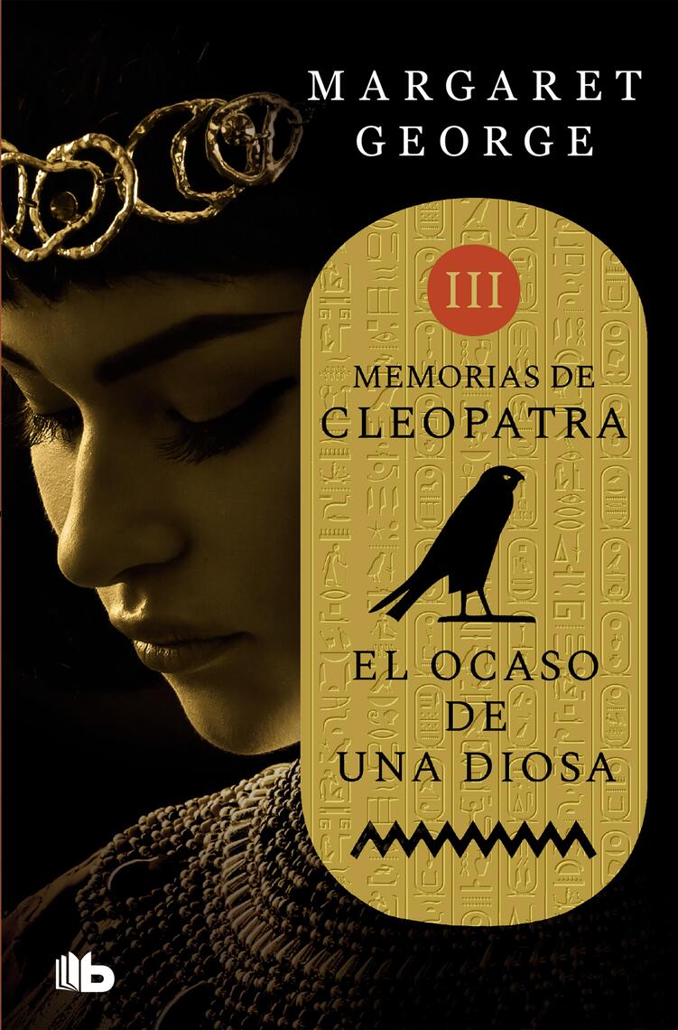 El ocaso de una diosa (Memorias de Cleopatra 3) de Margaret George