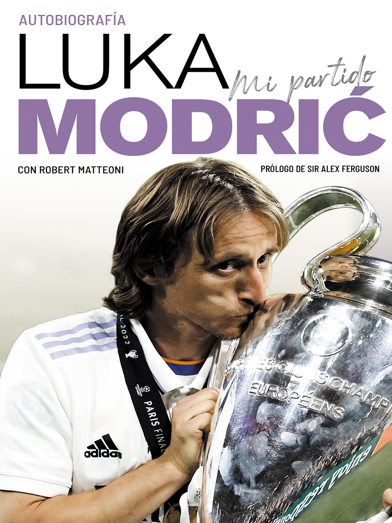 Mi partido. La autobiografía de Luka Modrić de Luka Modrić, Robert ...