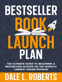 Bestseller Book Launch Plan: The Ultimate Guide to Becoming a Bestselling Author on the World’s Largest Online Retailer