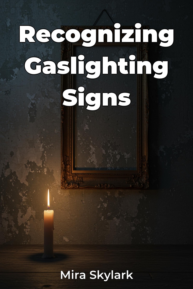 Recognizing Gaslighting Signs by Mira Skylark, AI (Ebook) - Read free ...