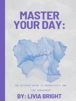 Master Your Day: The Ultimate Guide to Productivity and Time Management