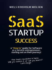 Saas Startup Success: The Entrepreneur's Odyssey, #1