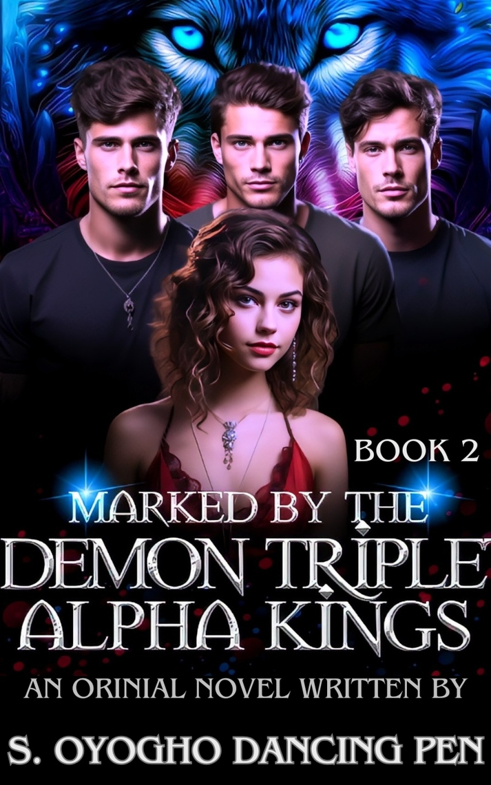 Marked By The Demon Triplet Alpha Kings by S.Oyogho dancing pen (Ebook ...