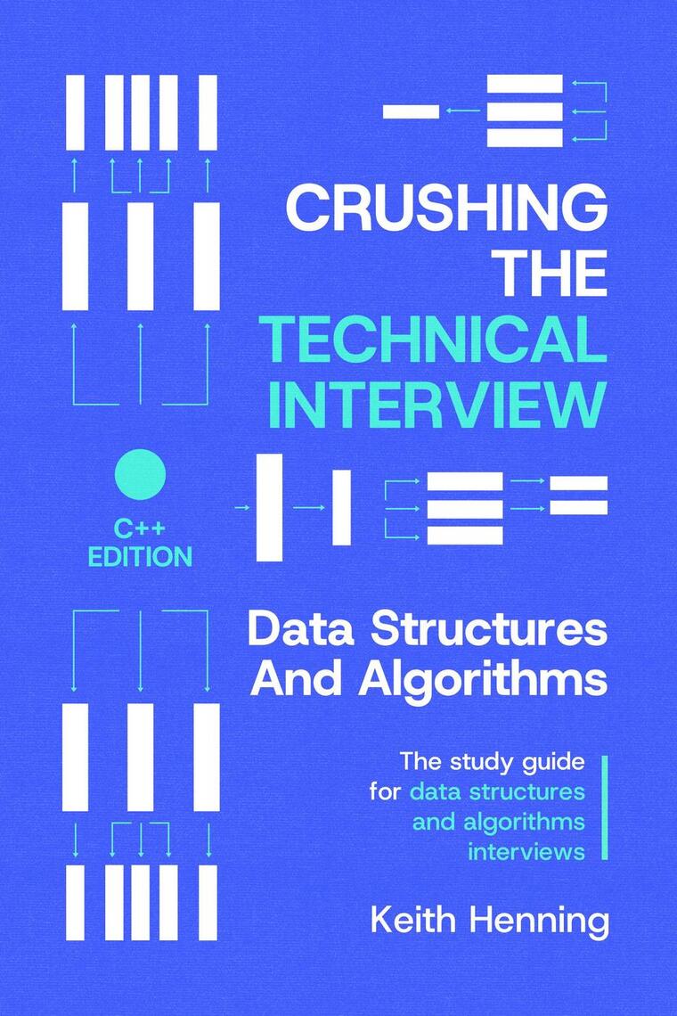 Crushing The Technical Interview: Data Structures And Algorithms (C++ ...