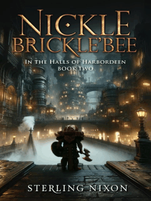 Nickle Brickle'Bee: In the Halls of Harbordeen Book Two: Nickle Brickle'Bee, #1