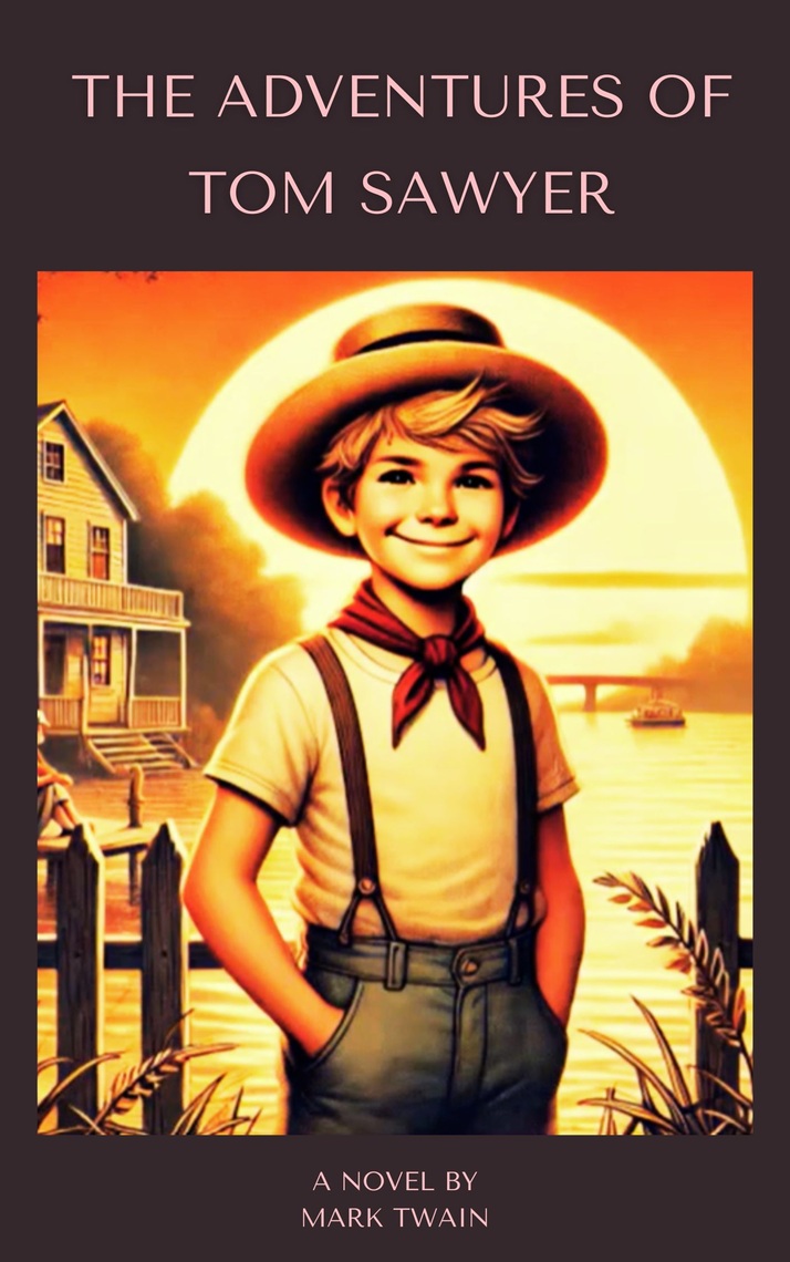 The Adventures of Tom Sawyer by Mark Twain, Zenith Crescent Moon Press ...