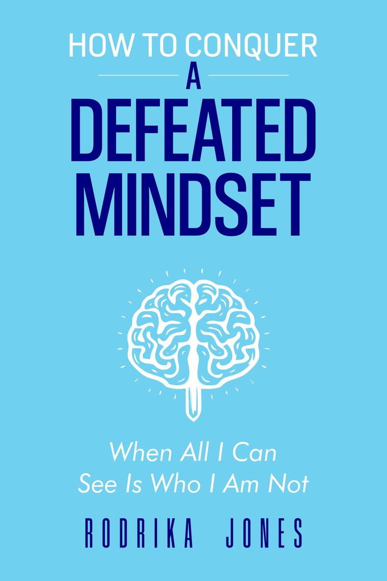 How To Conquer A Defeated Mindset by Rodrika Jones (Ebook) - Read free ...