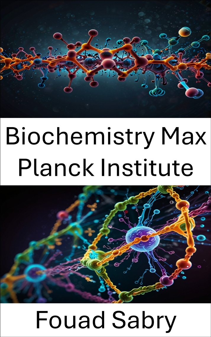 Biochemistry Max Planck Institute by Fouad Sabry (Ebook) - Read free ...