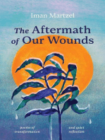 The Aftermath of Our Wounds: poems of transformation and quiet reflection