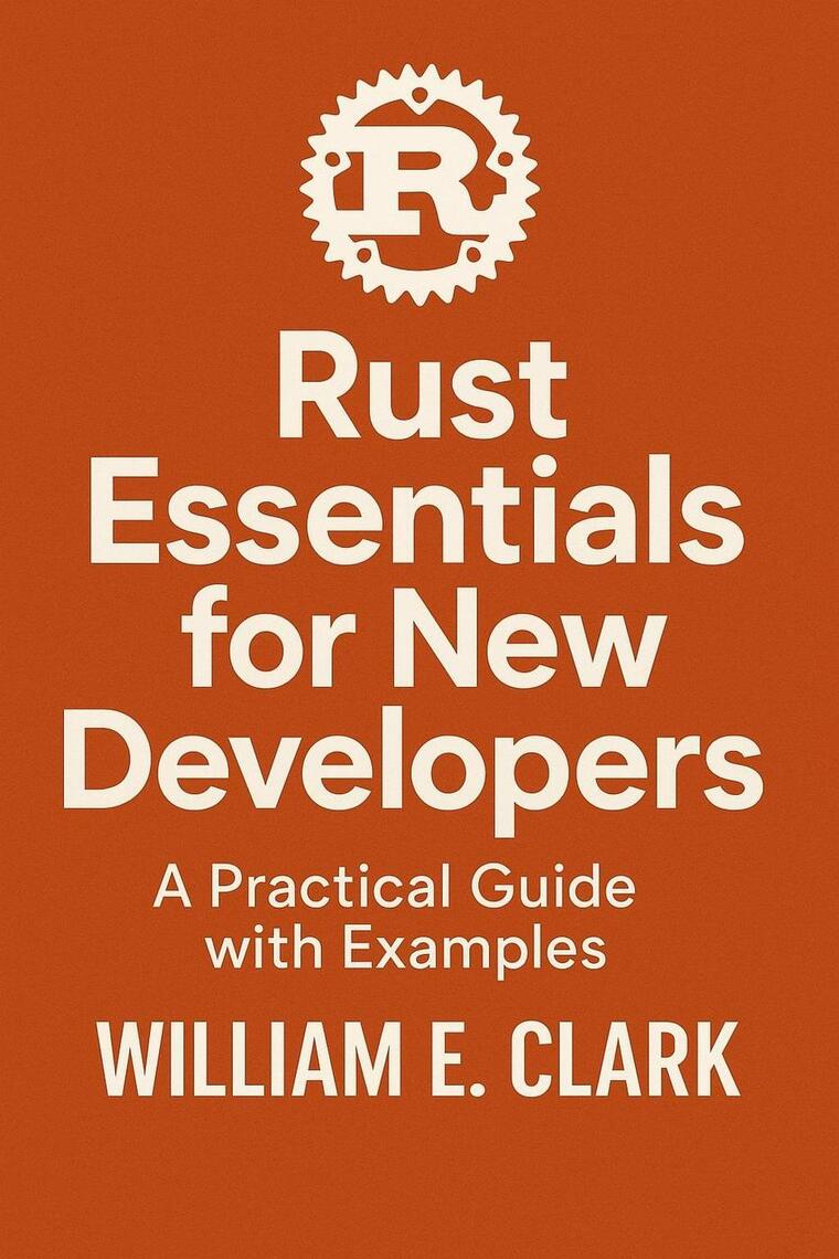 Rust Essentials for New Developers: A Practical Guide with Examples by ...