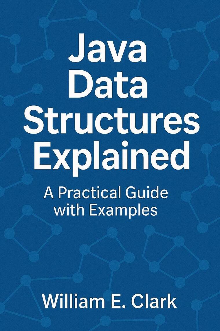 Java Data Structures Explained: A Practical Guide with Example by ...