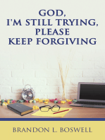 God, I'm Still Trying, Please Keep Forgiving