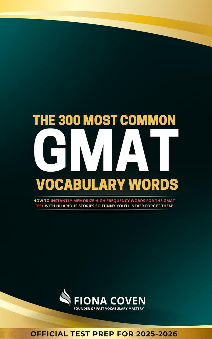 The 300 Most Common GMAT Vocabulary Words by FIona Coven (Ebook) - Read ...