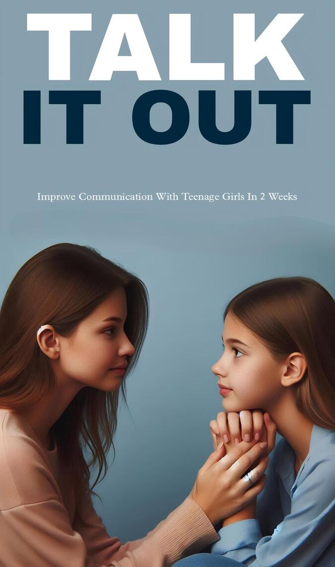 Talk it out: Improve communication with teenage girls by Quickyguide ...