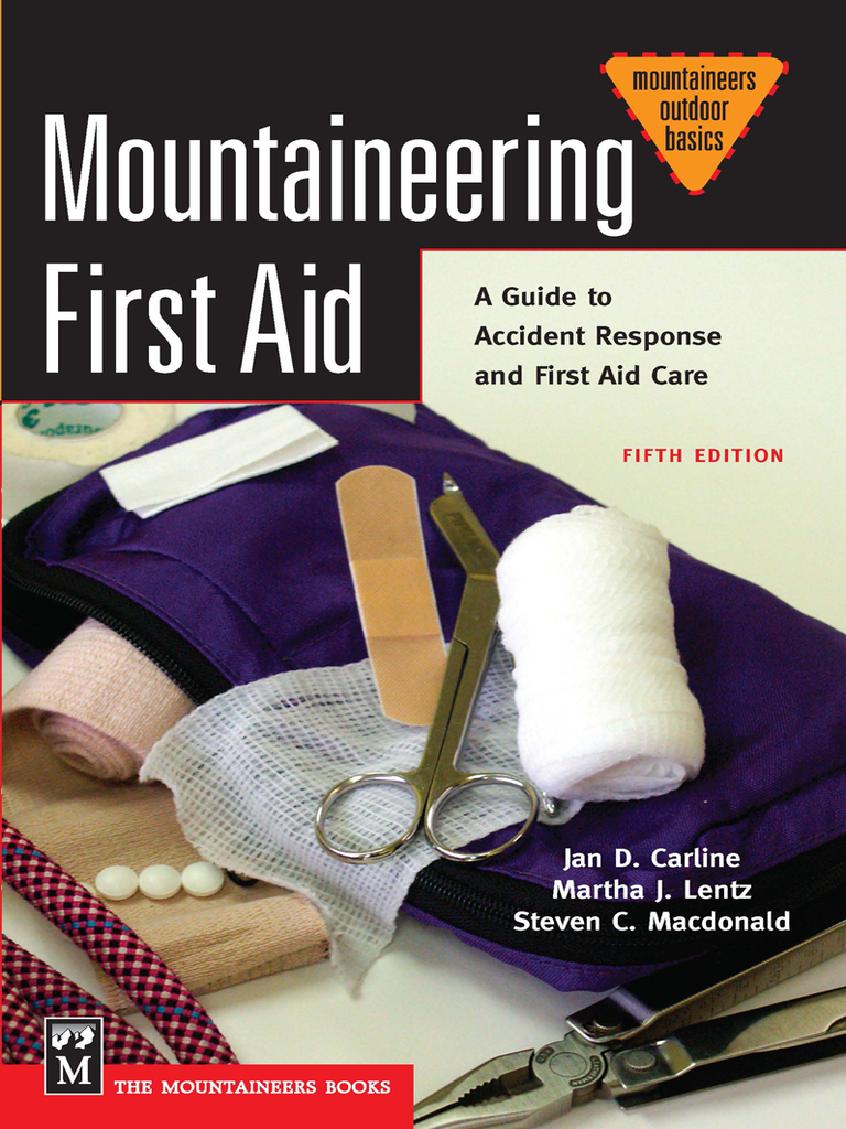 Mountaineering First Aid by Jan Carline, Ph.D, Steve MacDonald, M.P.H ...