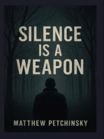 Silence Is a Weapon