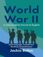 World War II in Intermediate French & English: Dual Language, Parallel Text Reading Comprehension
