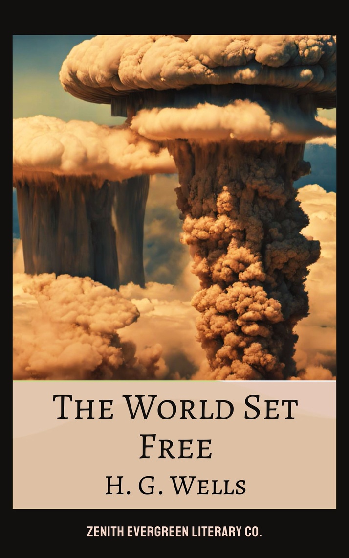 The World Set Free by H. G. Wells (Ebook) - Read free for 30 days