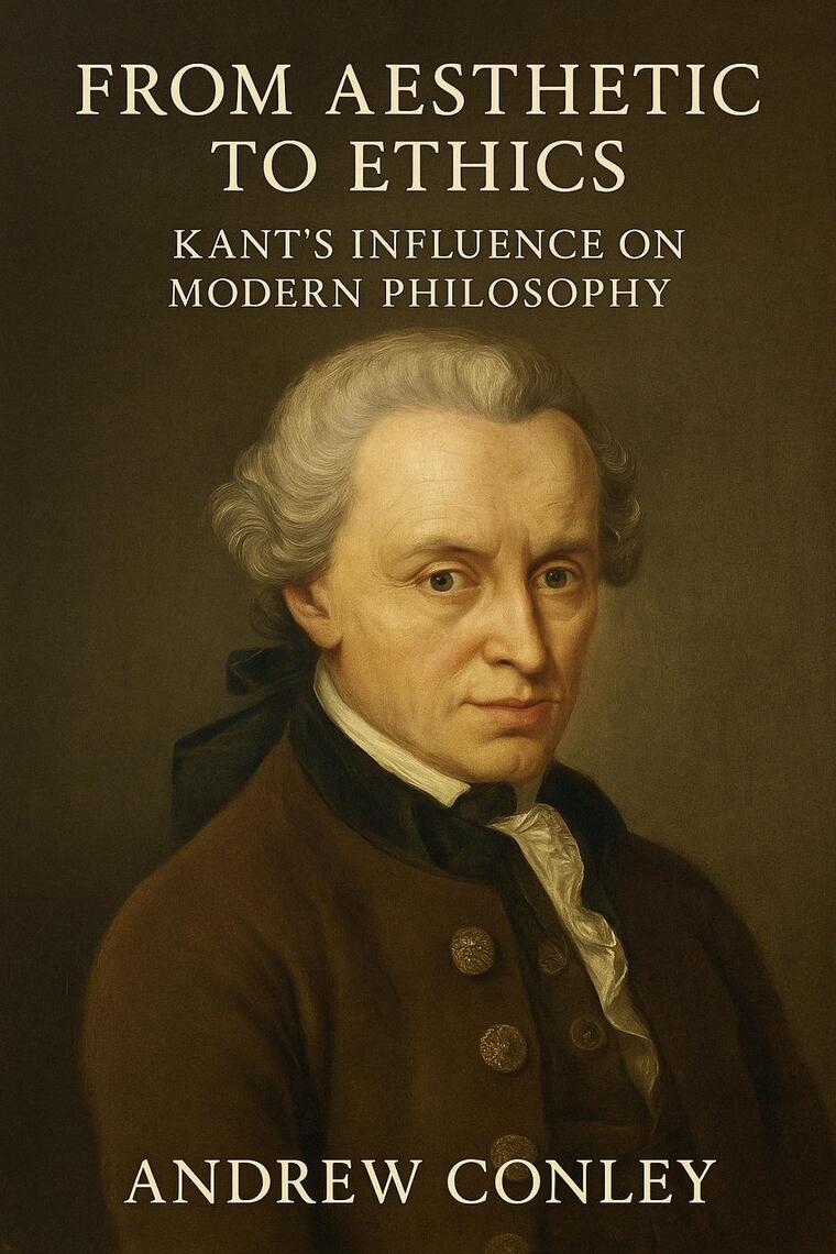 From Aesthetic to Ethics: Kant’s Influence on Modern Philosophy by ...