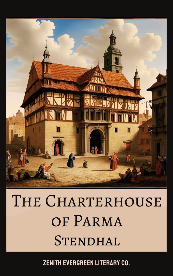 The Charterhouse of Parma by Stendhal, Zenith Evergreen Literary Co ...