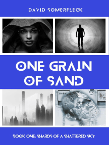 One Grain of Sand: Shards of a Shattered Sky, #1