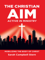 The Christian Aim: Active in Ministry: Mobilizing the Body of Christ