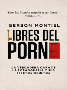 Libres del porno: La verdadera cara de la pornografía y sus ...