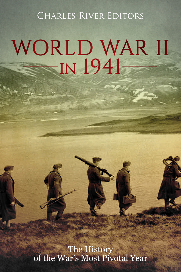 World War II in 1941 by Charles River Editors (Ebook) - Read free for ...