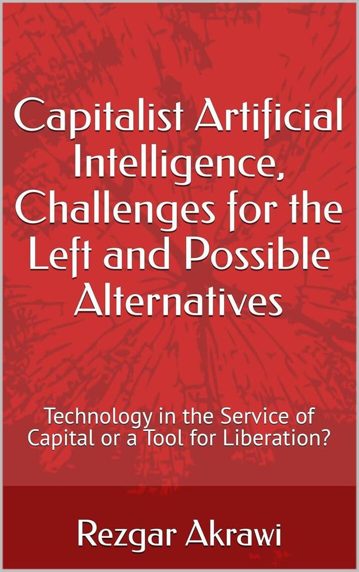 Capitalist Artificial Intelligence, Challenges for the Left and ...