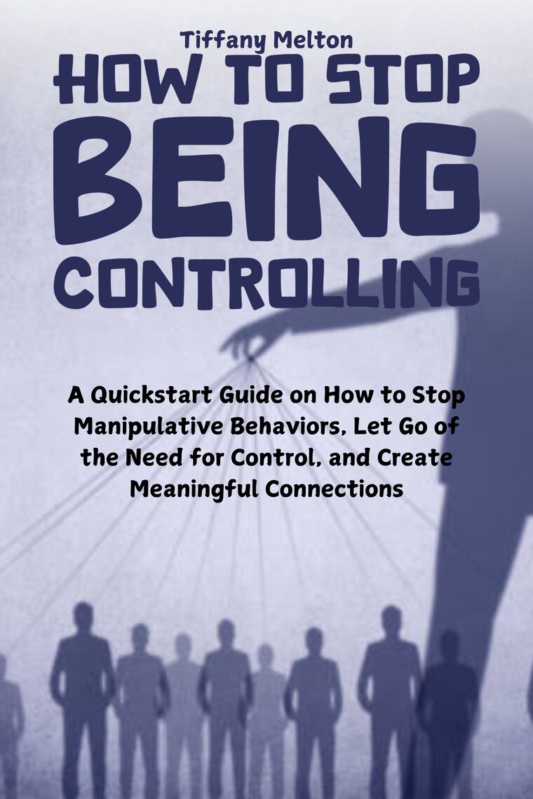 How to Stop Being Controlling by Tiffany Melton (Ebook) - Read free for ...