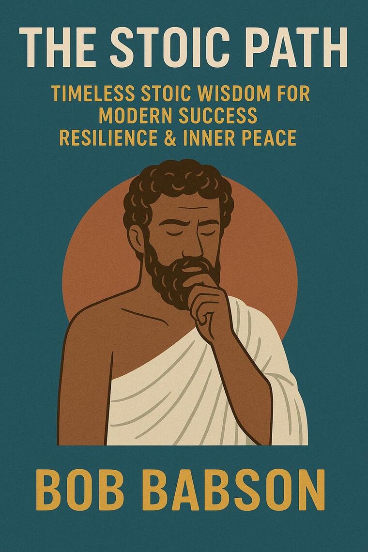 The Stoic Path by Bob Babson (Ebook) - Read free for 30 days