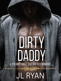 Dirty Daddy: A Dark BDSM Erotic Single Dad Romance: A Spicy Enemies To Lovers Second Chance Billionaire Romance