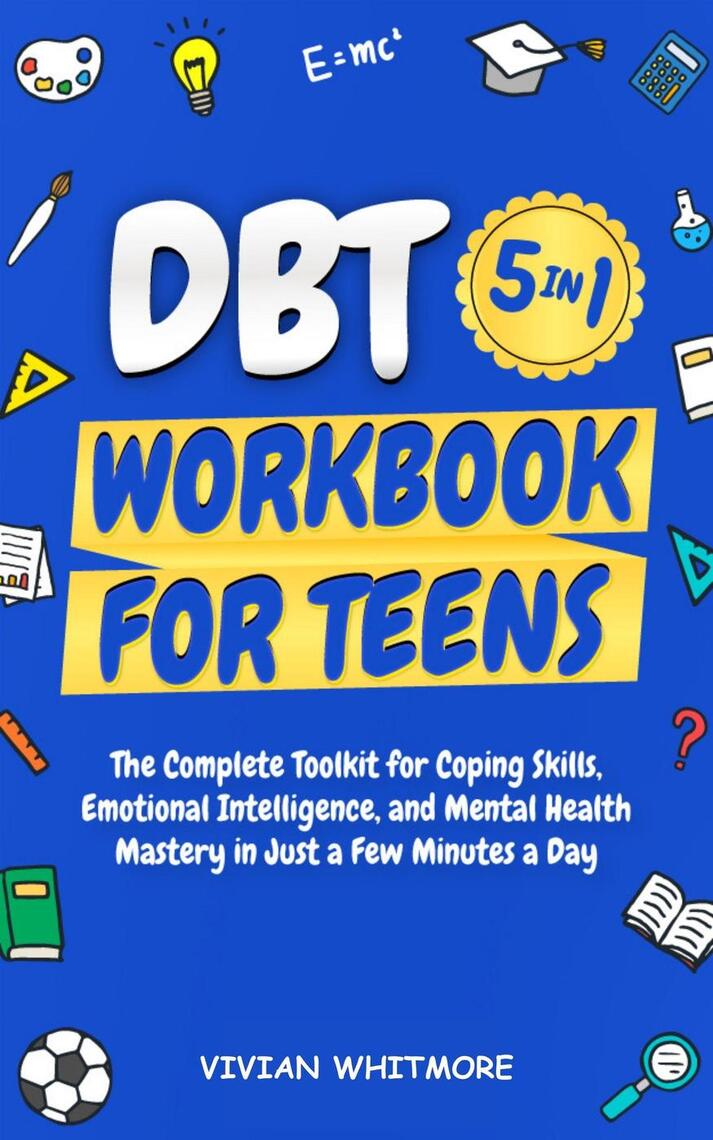 DBT Workbook for Teens 5 in 1: The Complete Toolkit for Coping Skills ...