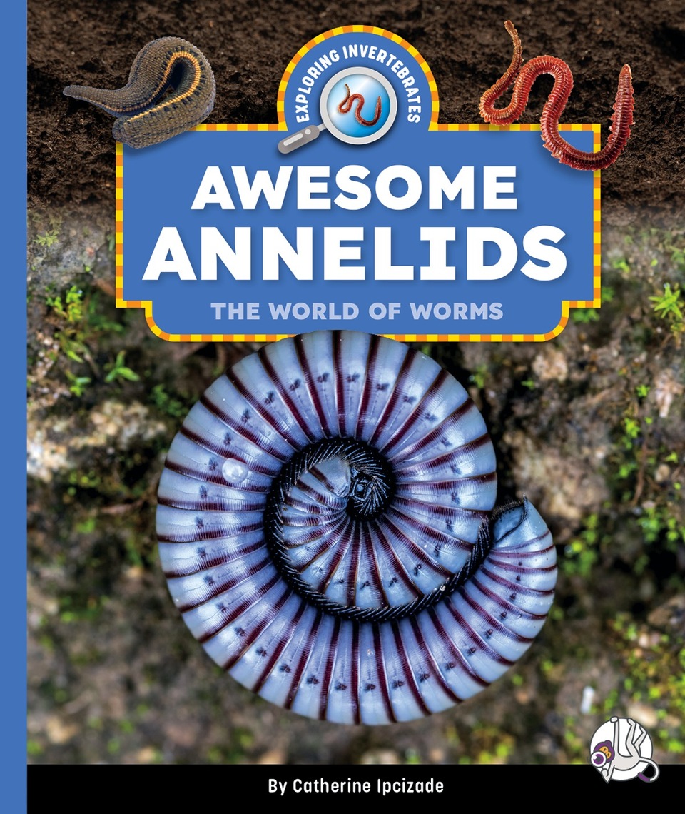 Awesome Annelids by Catherine Ipcizade (Ebook) - Read free for 30 days