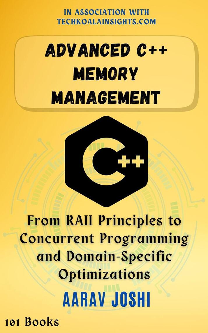 Advanced C++ Memory Management: From RAII Principles to Concurrent ...