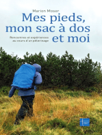Mes pieds, mon sac à dos et moi: Rencontres et expériences lors d'un pèlerinage