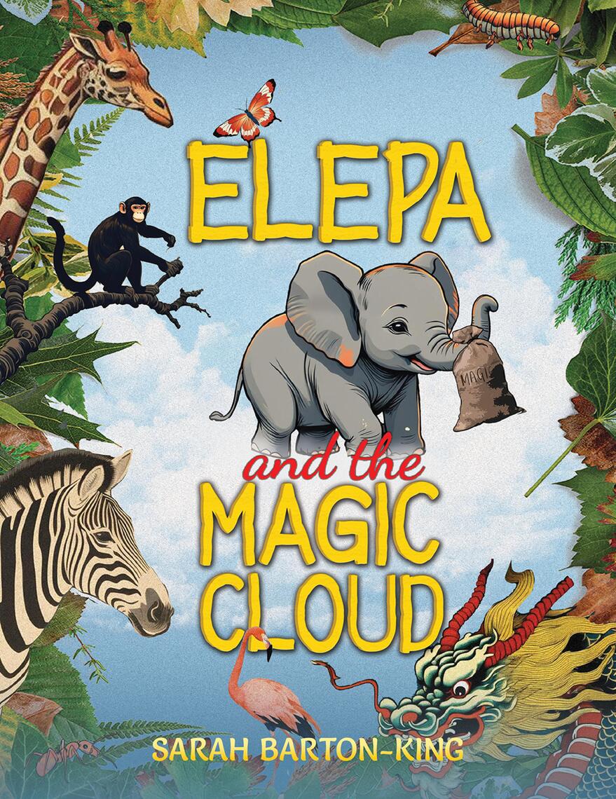Elepa and the Magic Cloud by Sarah Barton-King (Ebook) - Read free for ...
