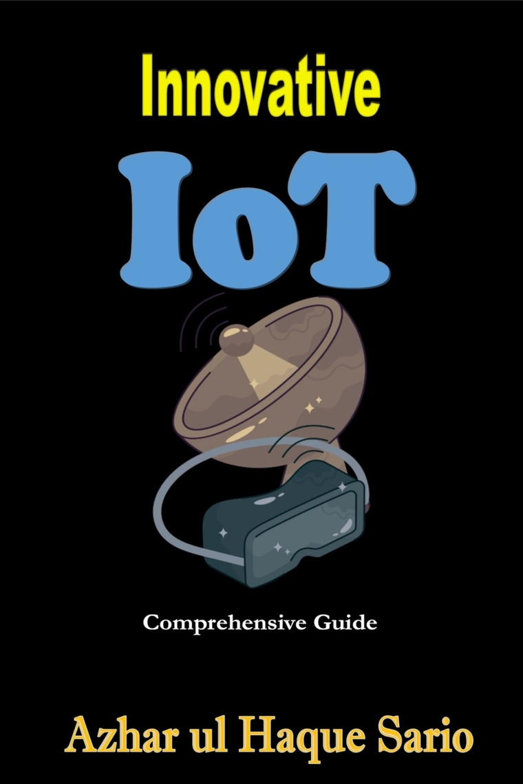 Innovative IoT by Azhar ul Haque Sario (Ebook) - Read free for 30 days
