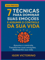 7 Técnicas Para Dominar Suas Emoções E Assumir O Controle Da Sua Vida