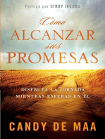 Como Alcanzar Sus Promesas: Disfruta la jornada mientras esperas en El